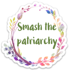 Smash the Patriarchy Sticker