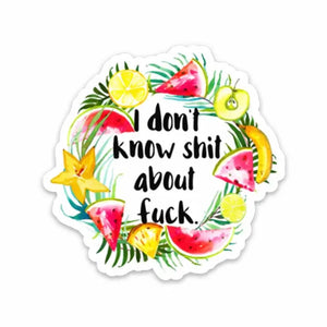 Dont Know SH*T Sticker